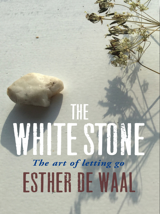 Title details for The White Stone by Esther De Waal - Available
